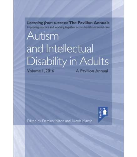 Cover of the book - Autism and Intellectual Disability in Adults - Learning from success The Pavilion Annuals