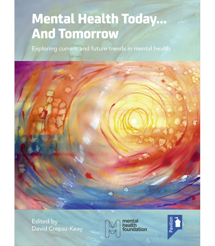 Cover of the book - Mental Health Today… And Tomorrow - Exploring current and future trends in mental health