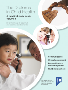 Cover of the book - The Diploma in Child Health Volume 1 - A practical study guide