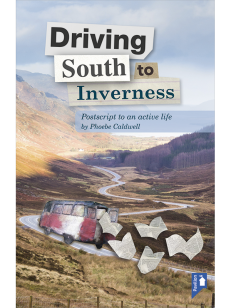 Cover of the book - Driving South to Inverness - Postscript to an active life