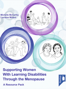 Cover of the book - Supporting Women with Learning Disabilities Through the Menopause - A Resource Pack