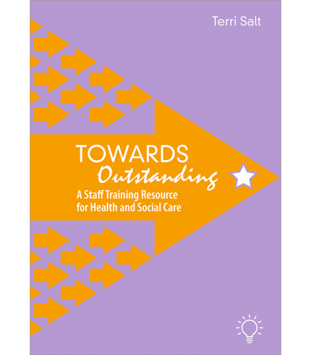Towards Outstanding - A Staff Training Resource for Health and Social Care