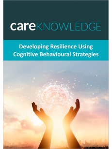Developing Resilience using Cognitive Behavioural Strategies